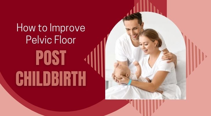 How You Can Improve Pelvic Floor After Childbirth