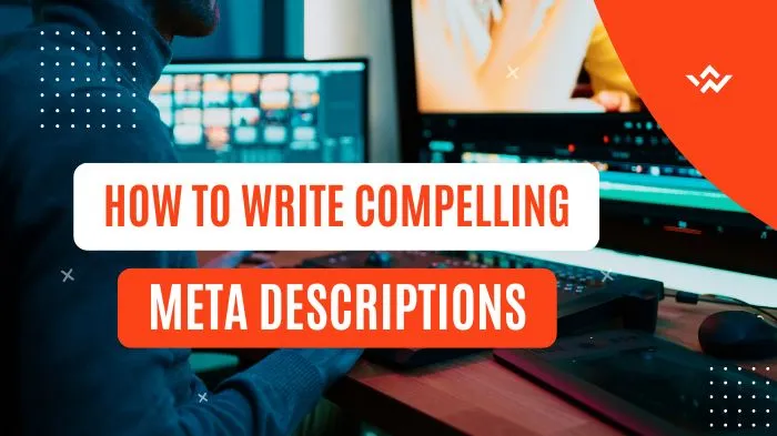 How to Write Compelling Meta Descriptions for Better Click-Through Rates
