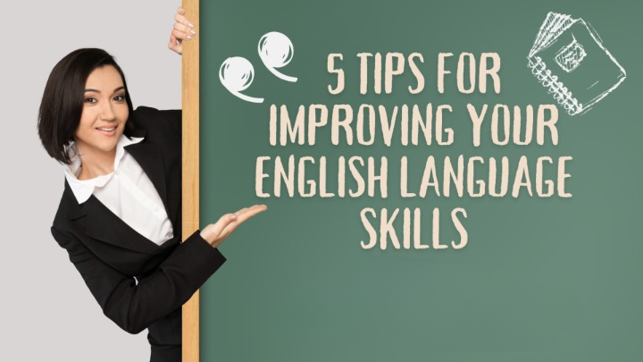 Excellent Tips to Improve Your English Language Skills