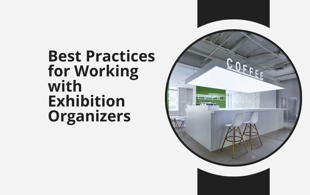 Best Practices for Working with Exhibition Organizers