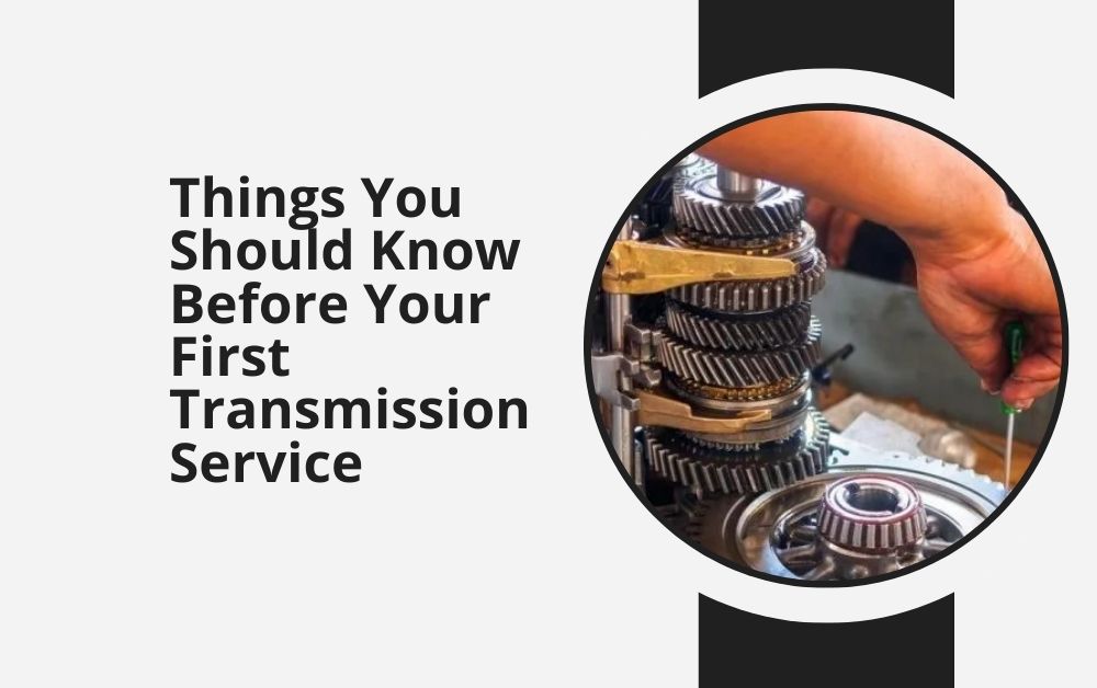 Things You Should Know Before Your First Transmission Service