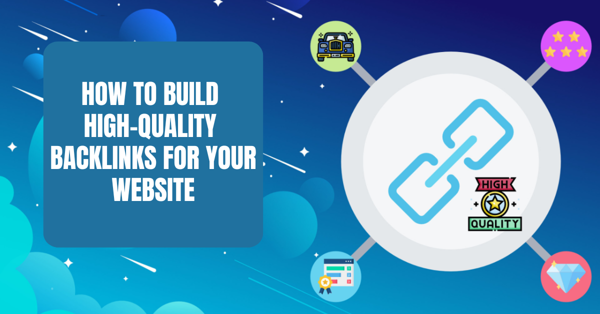 How to Build High-Quality Backlinks for Your Website