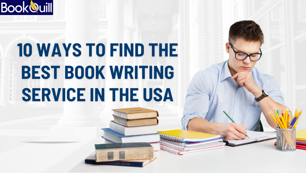 10 Ways to Find the Best Book Writing Service in the USA