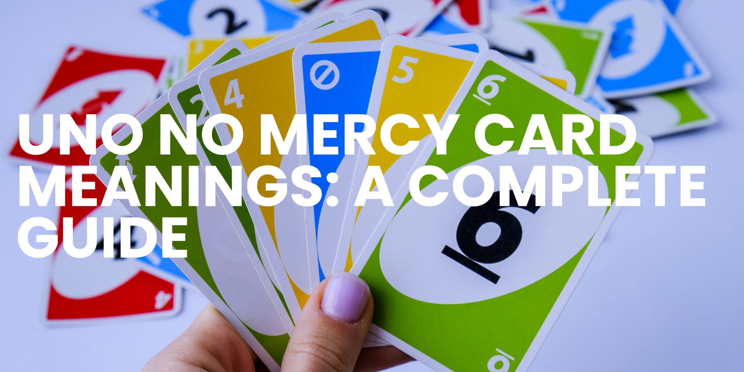 UNO No Mercy Card Meanings