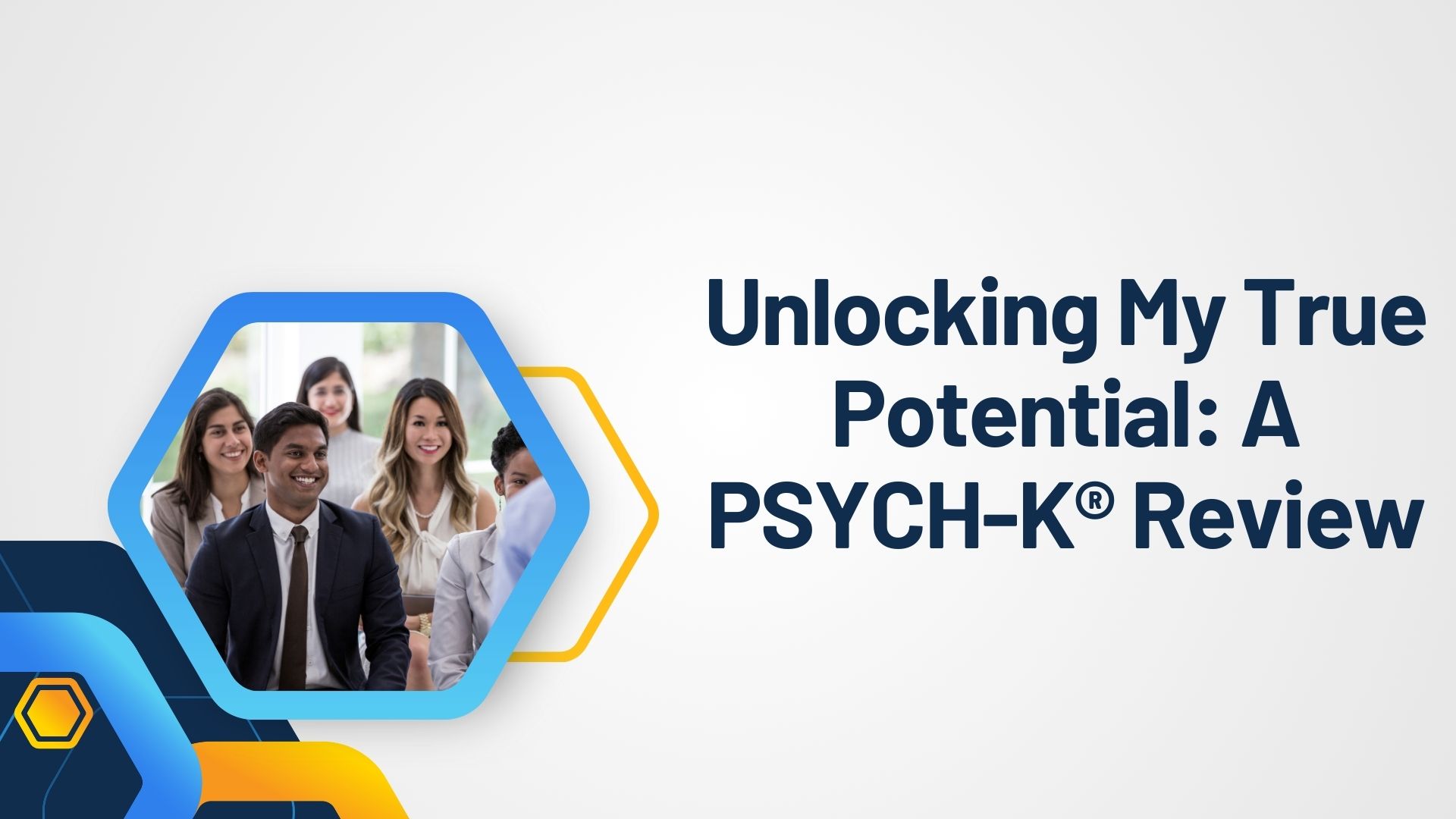 Unlocking My True Potential: A PSYCH-K® Review