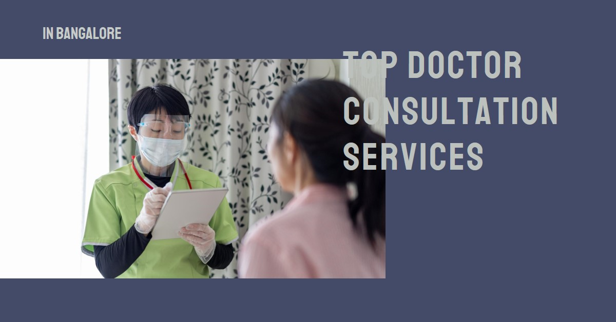 Best Doctor Consultation Services in Bangalore​