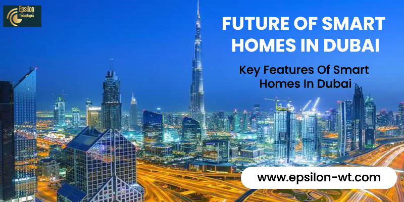 FUTURE OF SMART HOMES IN DUBAI