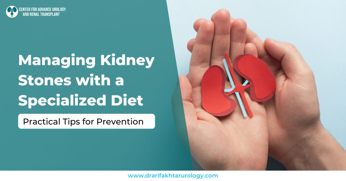 Managing Kidney Stones with a Specialized Diet: Practical Tips for Prevention