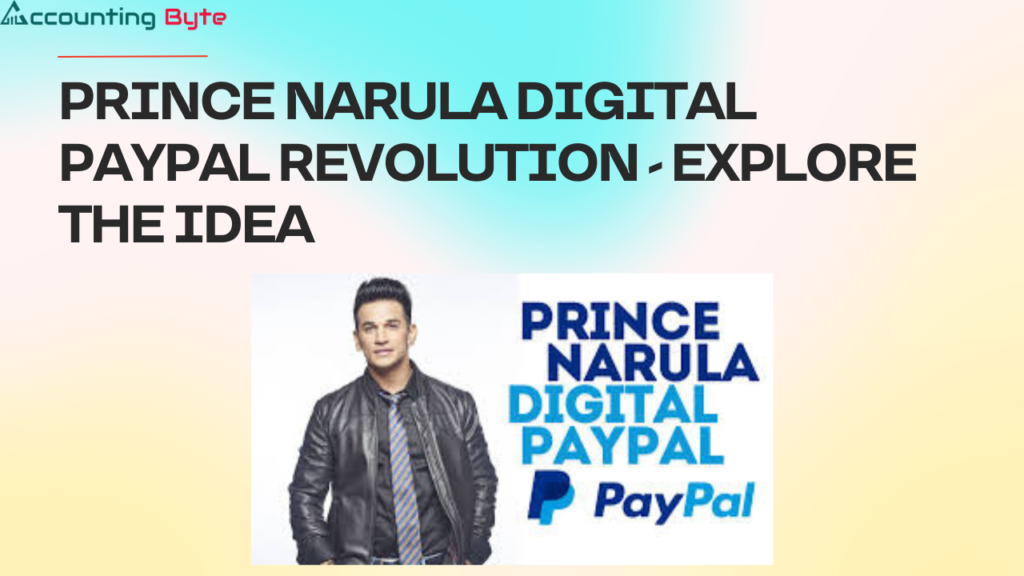 Prince Narula Digital PayPal Revolution - Explore The Idea