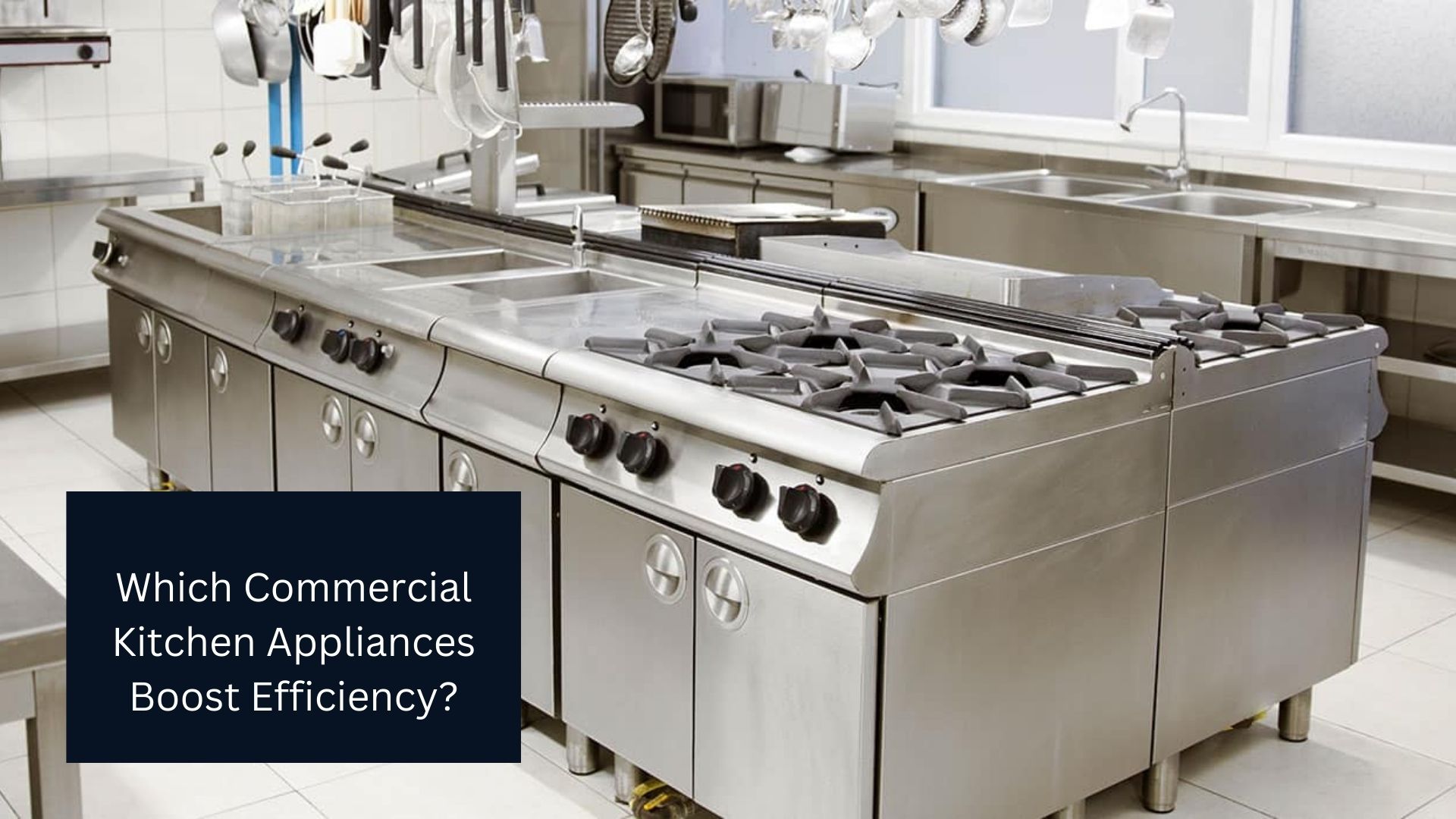 Which Commercial Kitchen Appliances Boost Efficiency