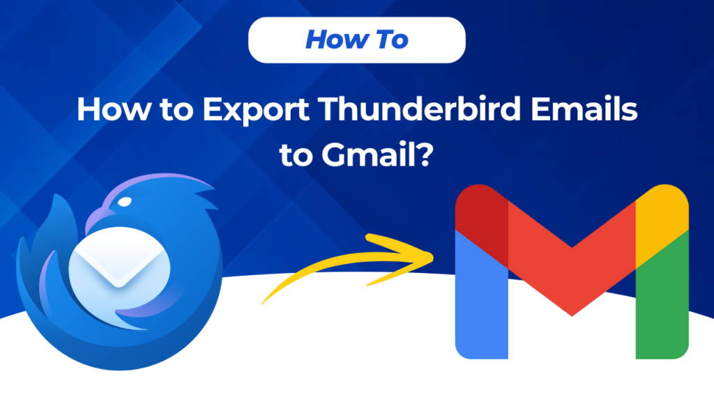 Export Thunderbird Emails to Gmail